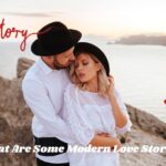 What Are Some Modern Love Stories: 